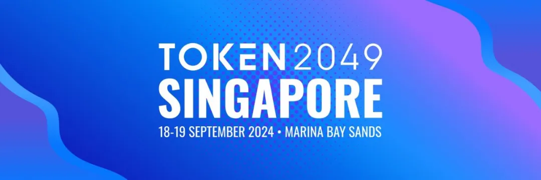 TOKEN2049新加坡站，全球最大加密货币和区块链会议即将开启！